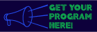 Get Your Program Here